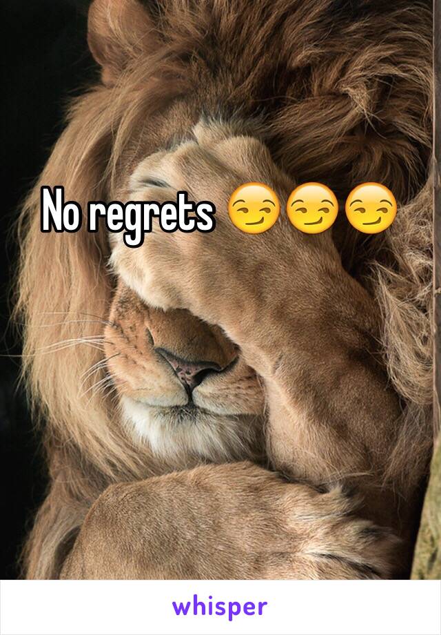 No regrets 😏😏😏