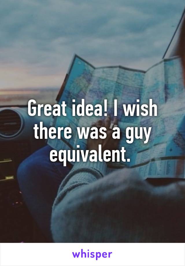 Great idea! I wish there was a guy equivalent. 