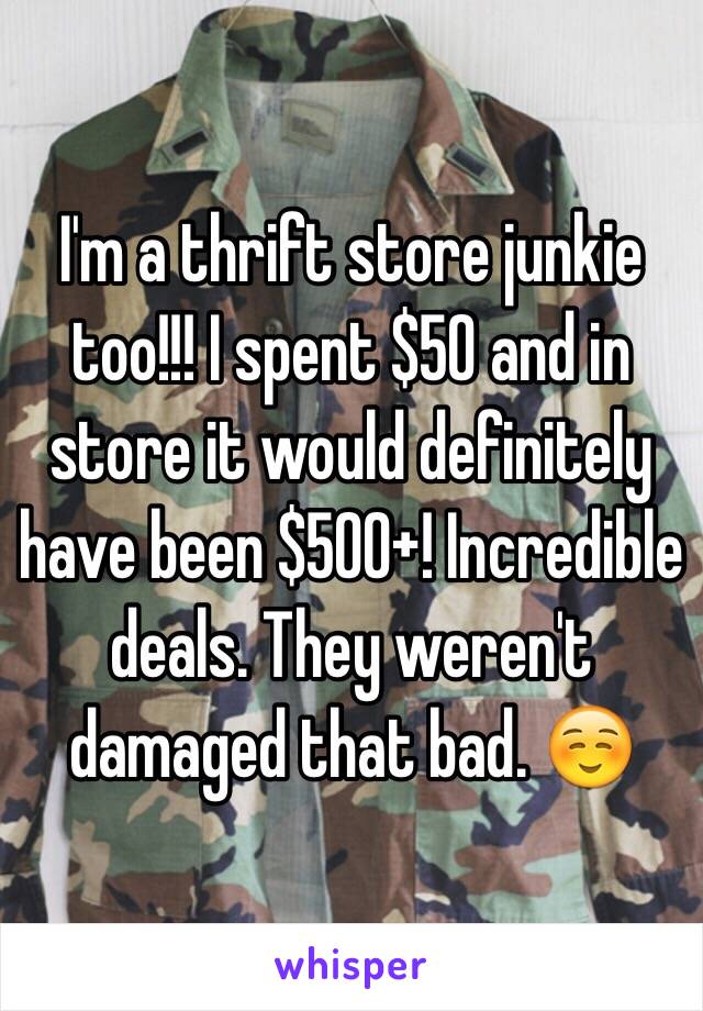 I'm a thrift store junkie too!!! I spent $50 and in store it would definitely have been $500+! Incredible deals. They weren't damaged that bad. ☺️ 