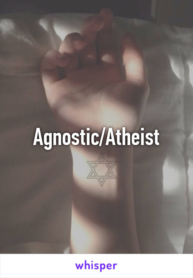 Agnostic/Atheist