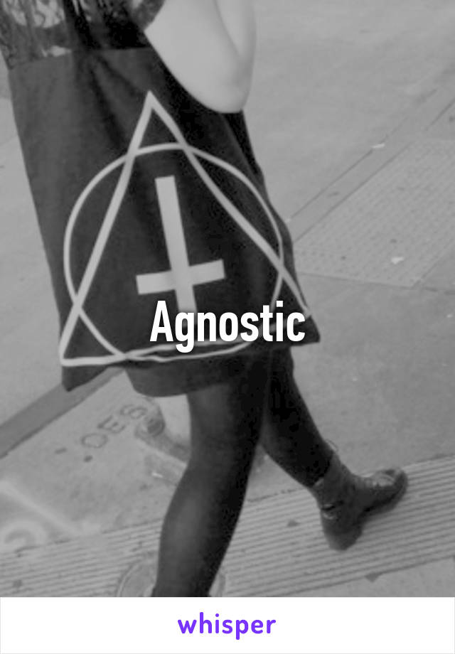 Agnostic