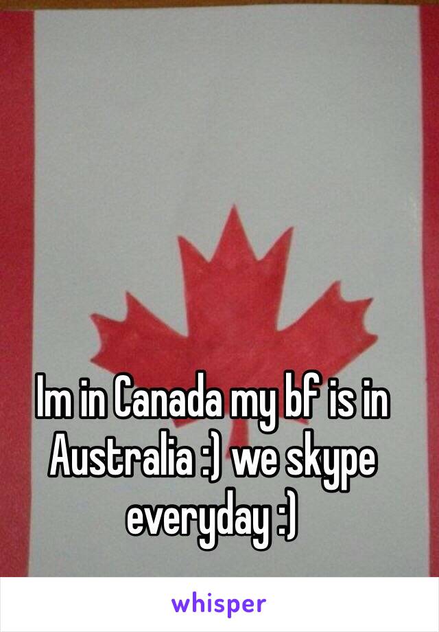 Im in Canada my bf is in Australia :) we skype everyday :) 