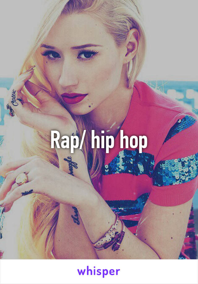 Rap/ hip hop