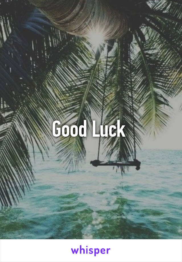 Good Luck 
