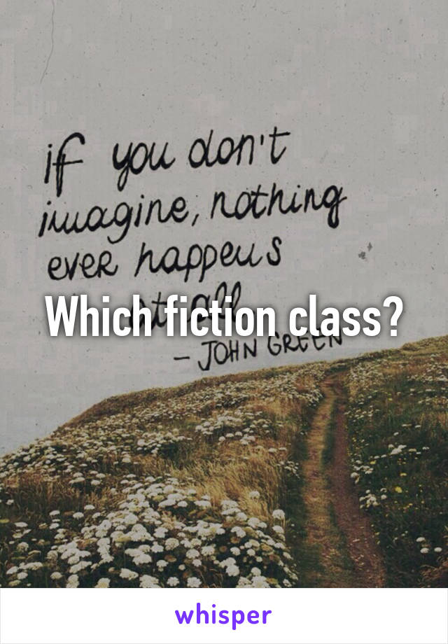 Which fiction class?