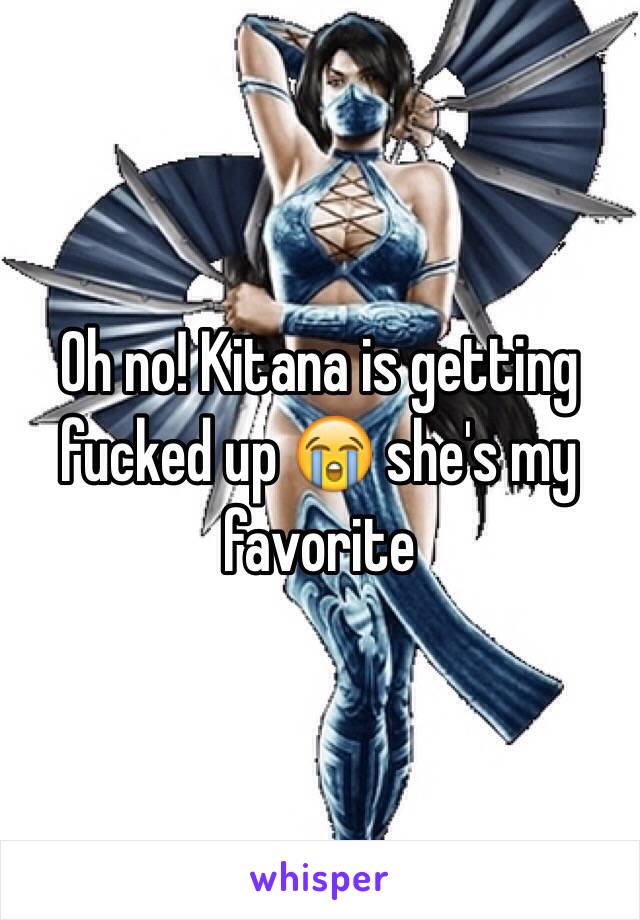 Oh no! Kitana is getting fucked up 😭 she's my favorite 