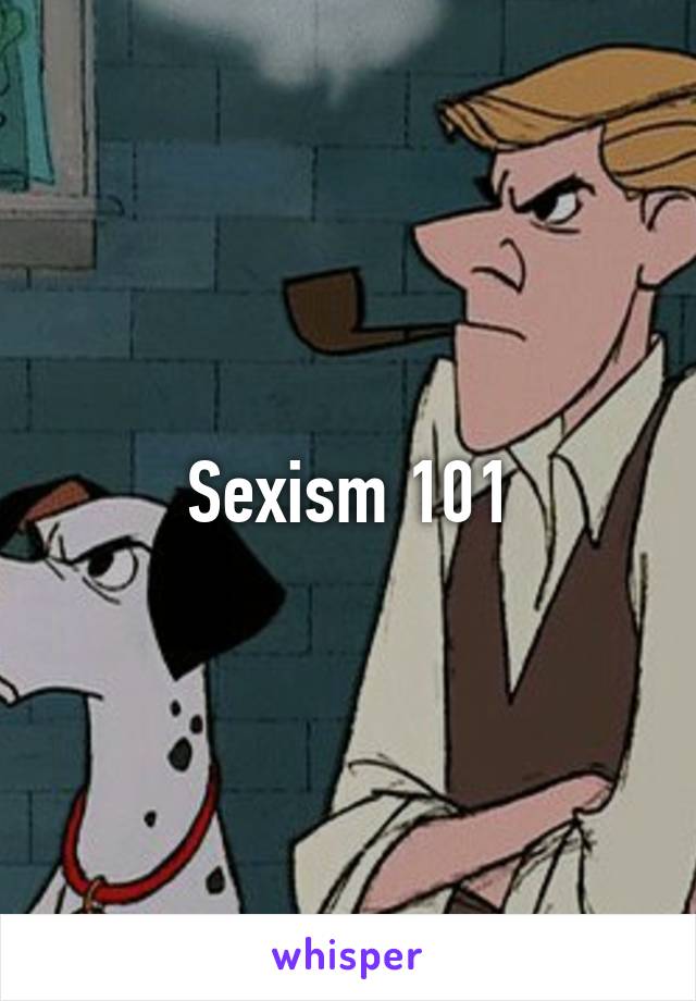 Sexism 101