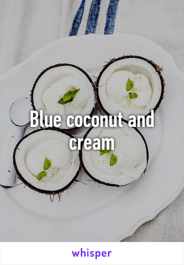 Blue coconut and cream