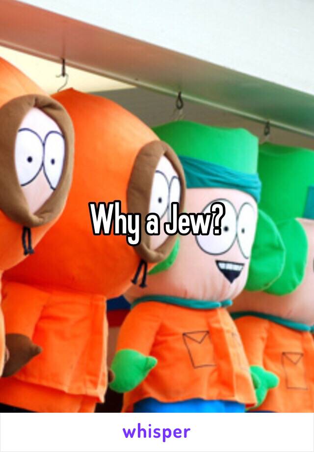 Why a Jew?