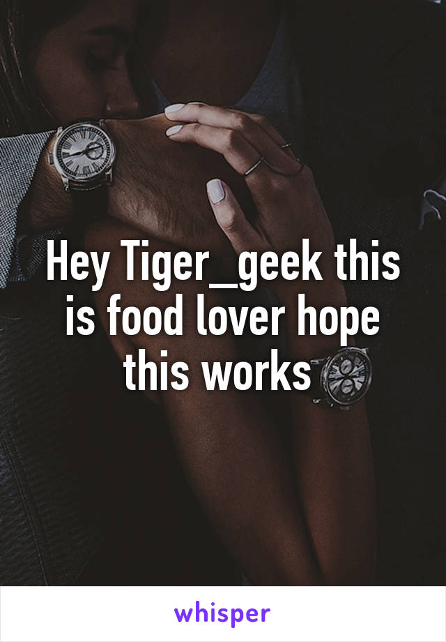 Hey Tiger_geek this is food lover hope this works 