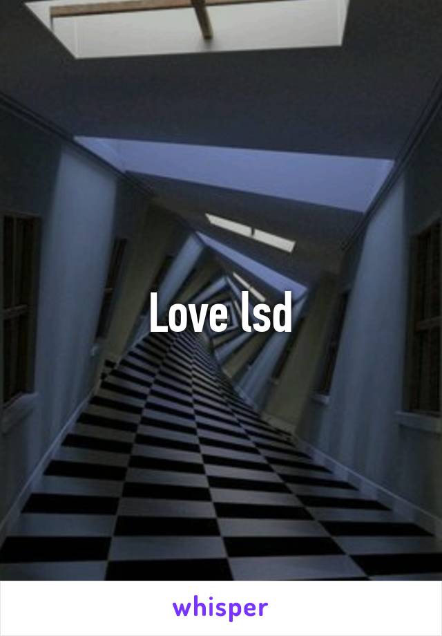 Love lsd