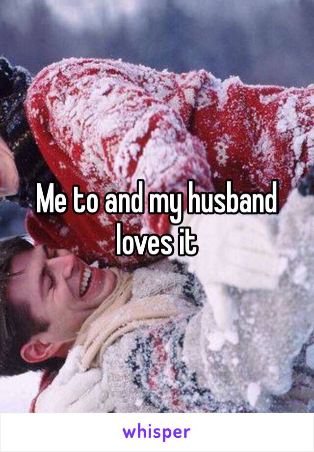 Me to and my husband loves it 