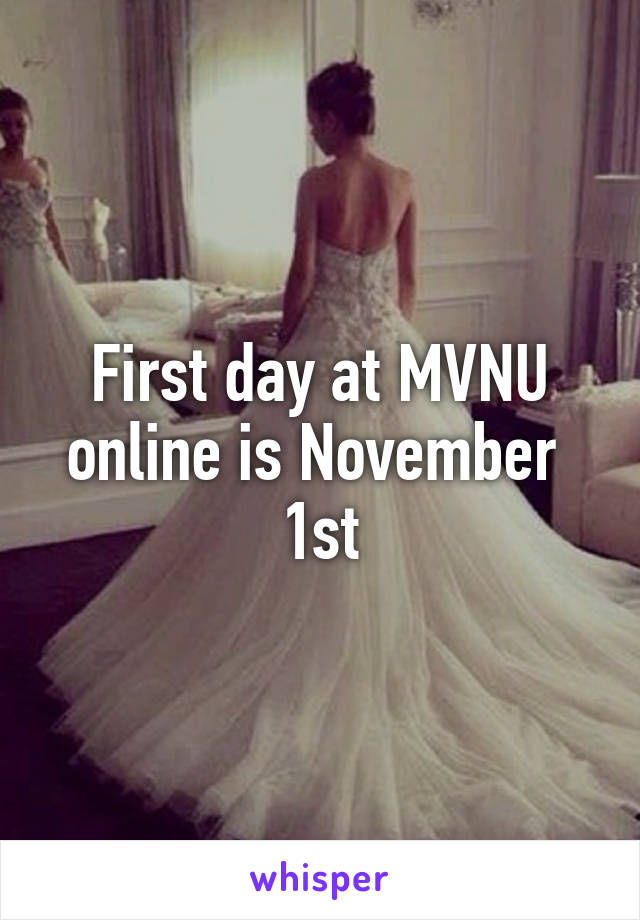 First day at MVNU online is November  1st