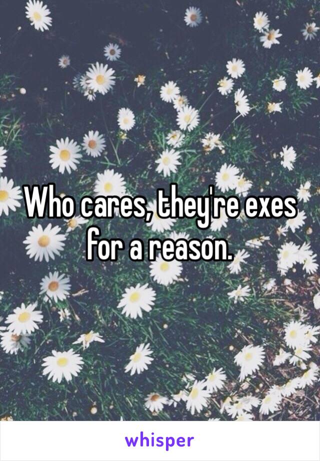 Who cares, they're exes for a reason. 