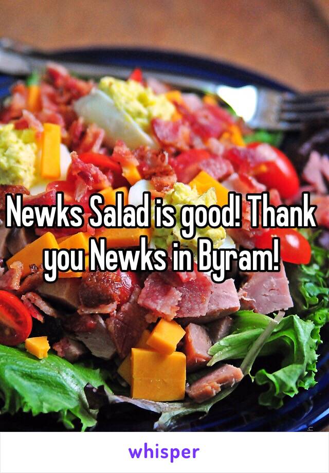 Newks Salad is good! Thank you Newks in Byram! 