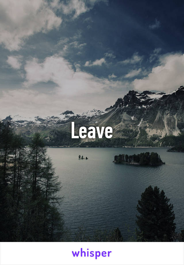 Leave