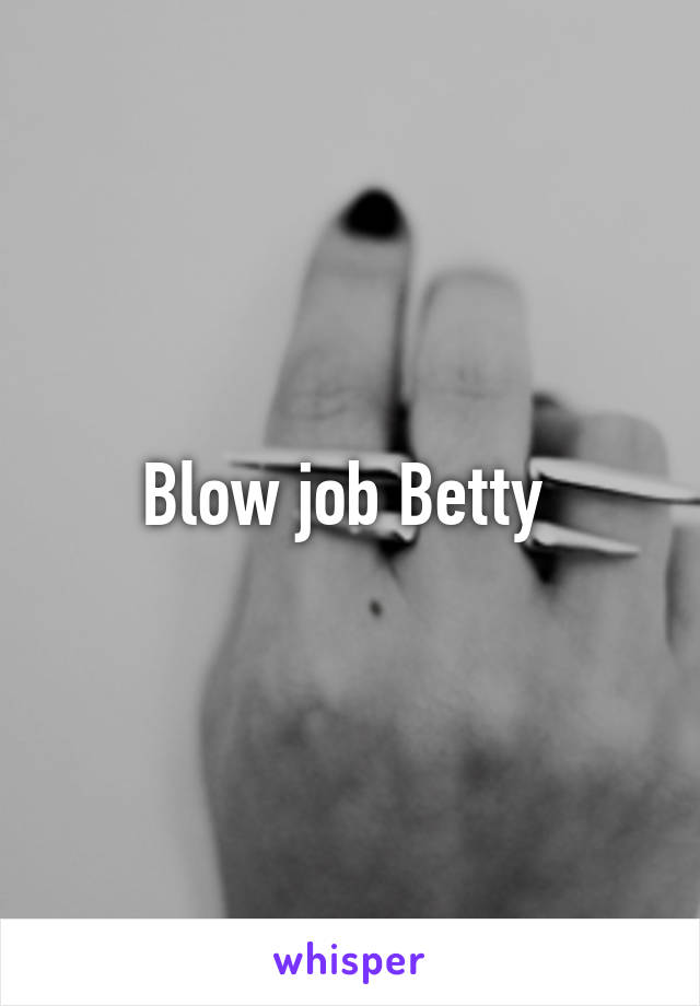 Blow job Betty 