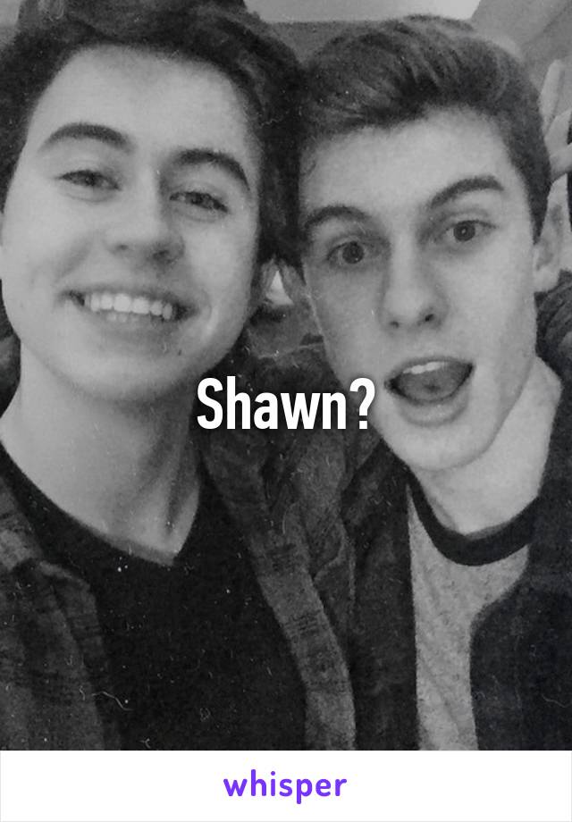 Shawn?