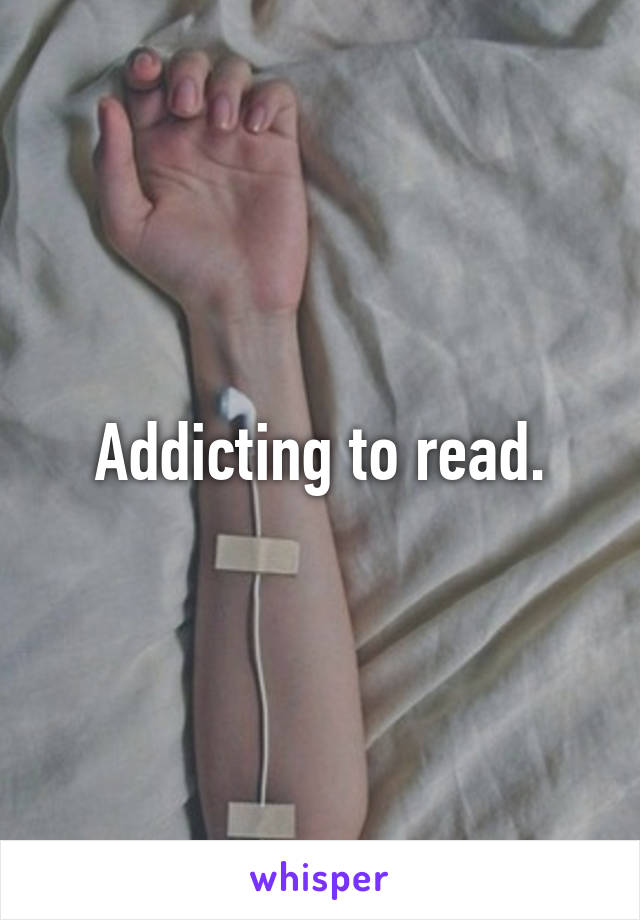 Addicting to read.