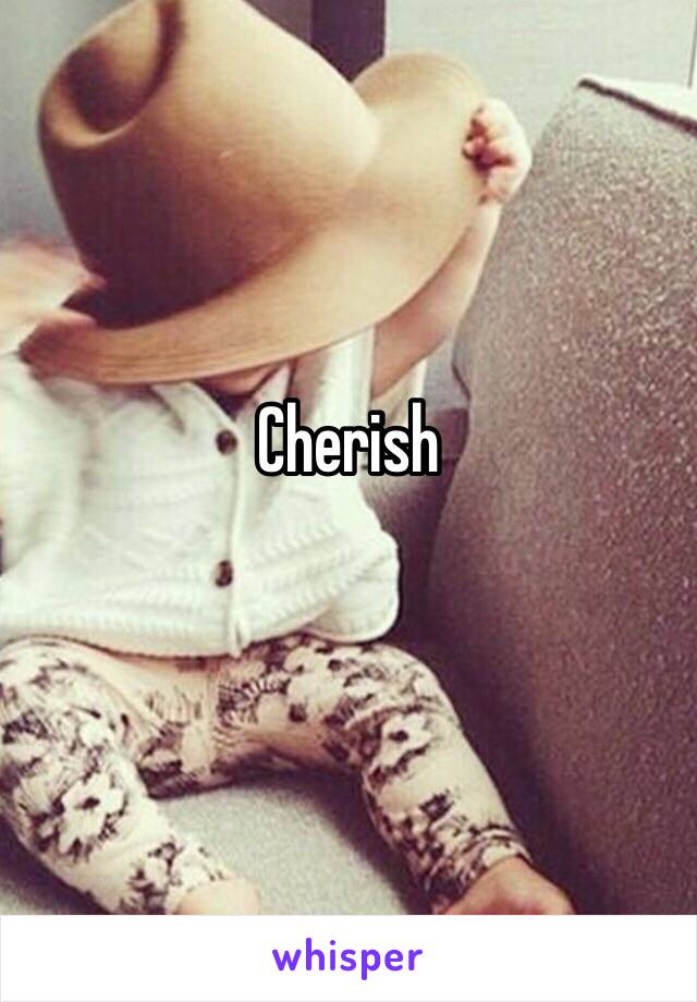 Cherish
