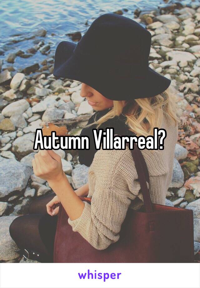 Autumn Villarreal?