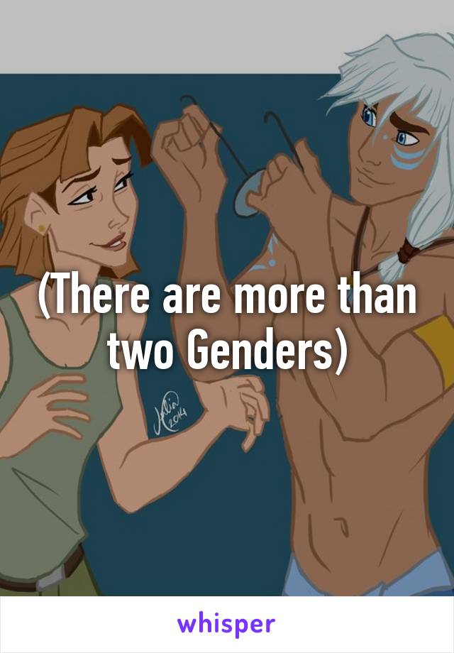 (There are more than two Genders)