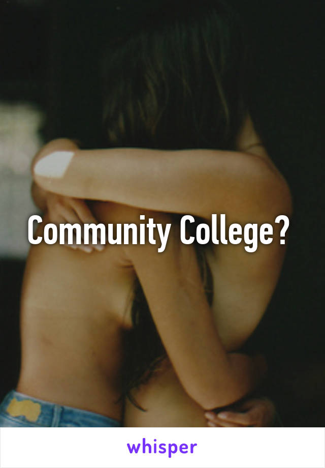 Community College? 