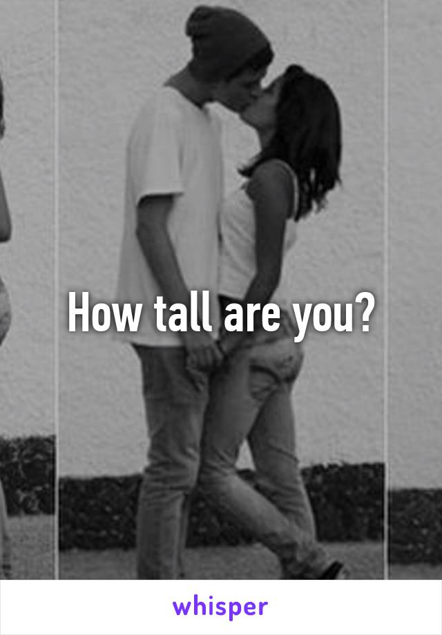 How tall are you?