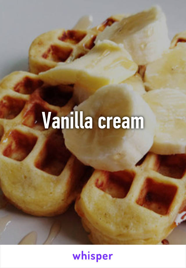 Vanilla cream
