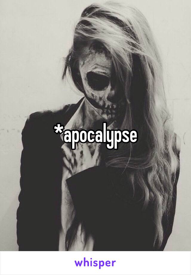 *apocalypse