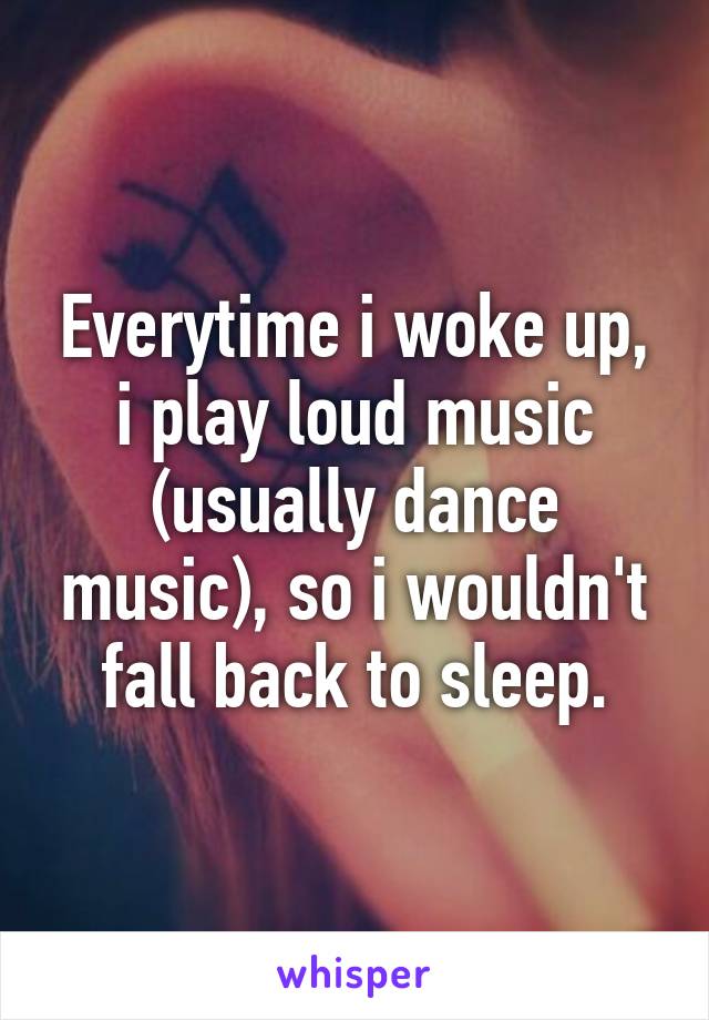 Everytime i woke up, i play loud music (usually dance music), so i wouldn't fall back to sleep.