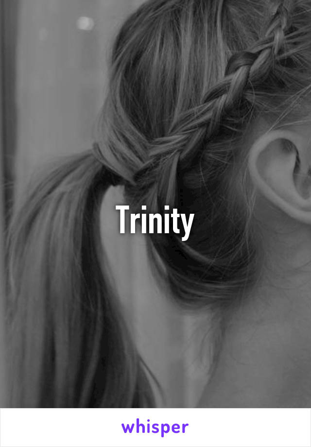 Trinity