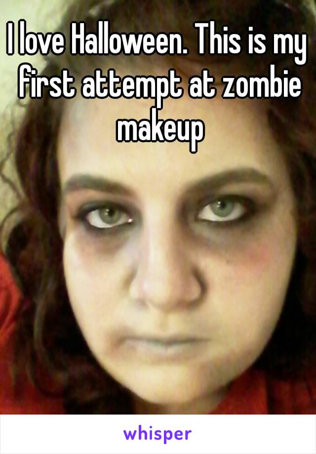 I love Halloween. This is my first attempt at zombie makeup