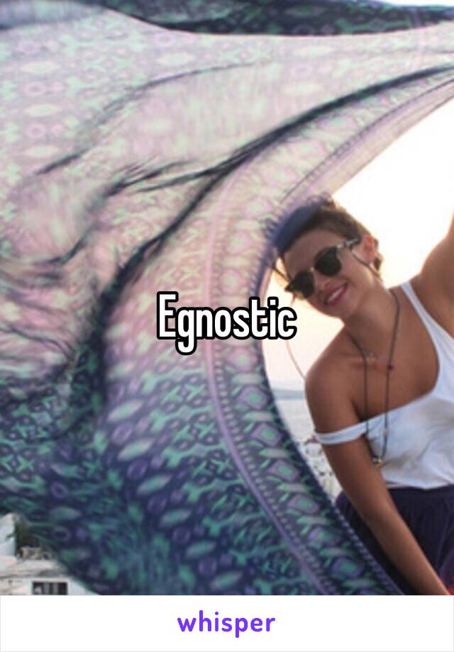Egnostic
