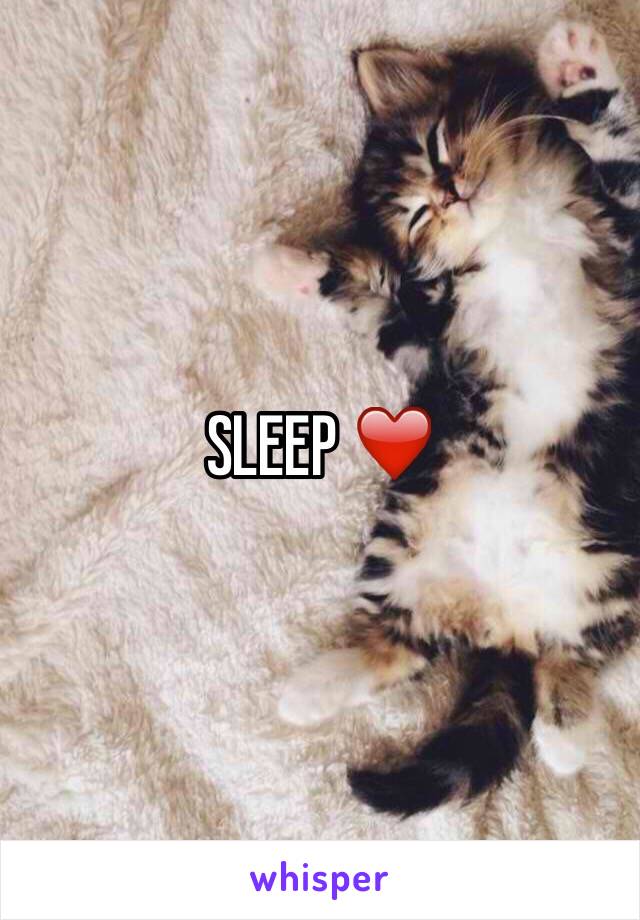 SLEEP ❤️