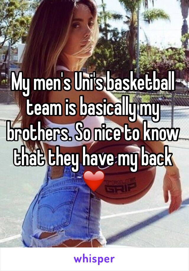 My men's Uni's basketball team is basically my brothers. So nice to know that they have my back ❤️