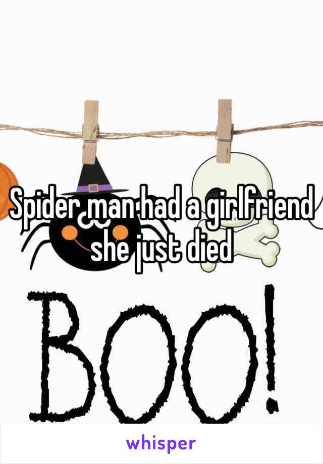 Spider man had a girlfriend she just died 
