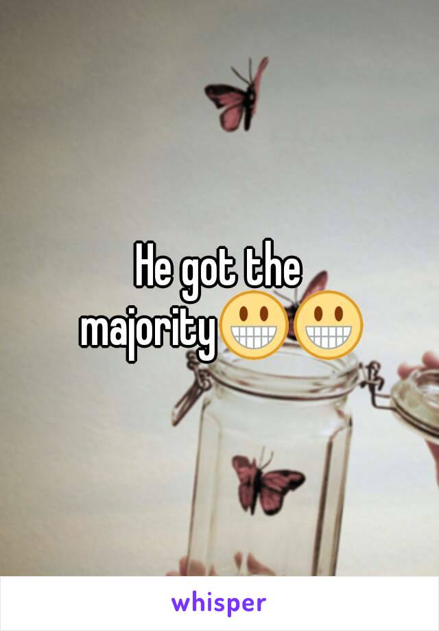 He got the majority😀😀