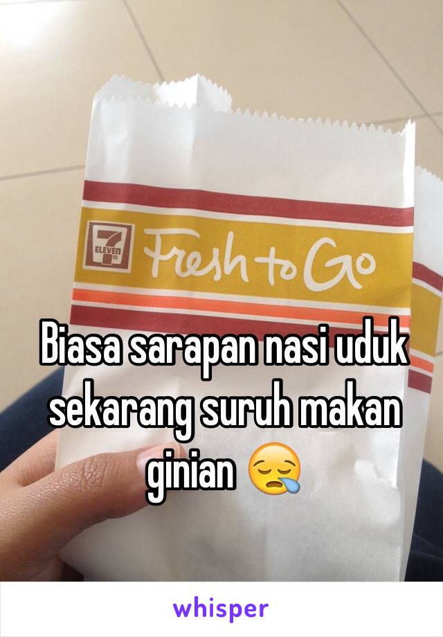 Biasa sarapan nasi uduk sekarang suruh makan ginian 😪