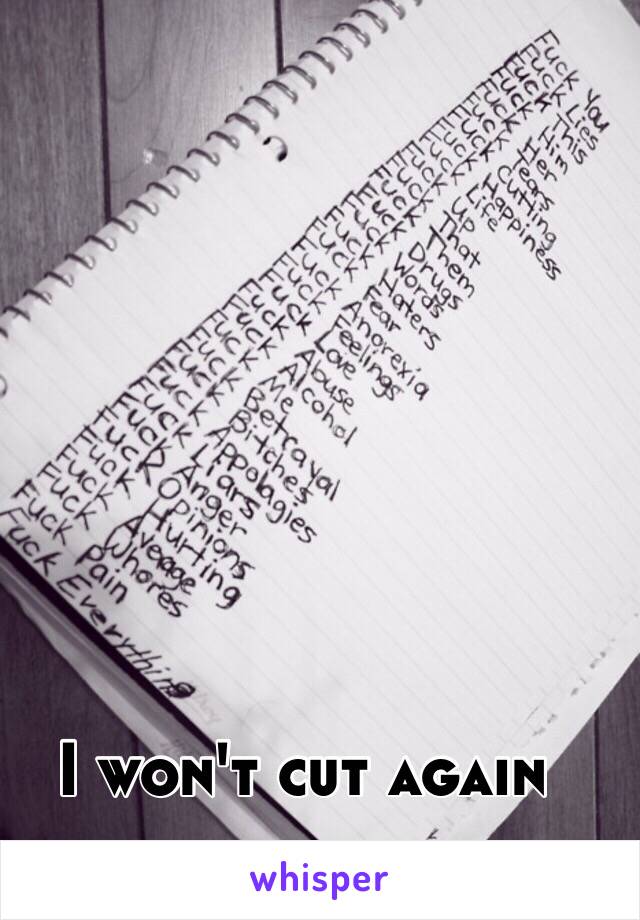 I won't cut again