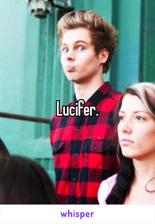 Lucifer.