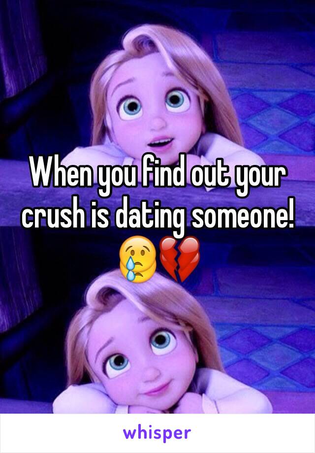 When you find out your crush is dating someone!😢💔