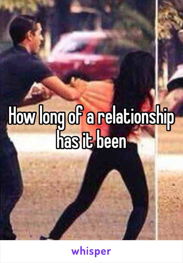 How long of a relationship has it been