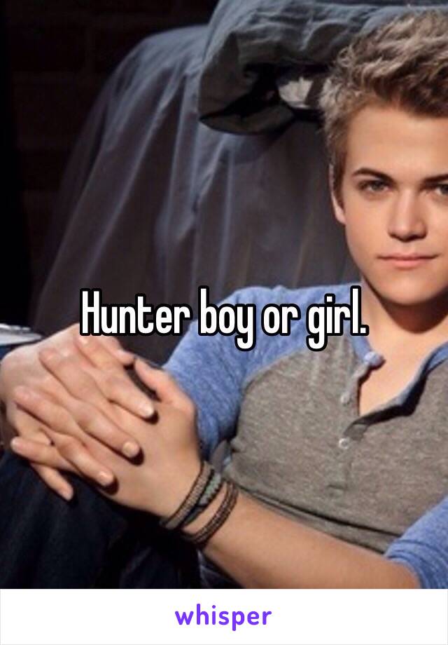 Hunter boy or girl. 