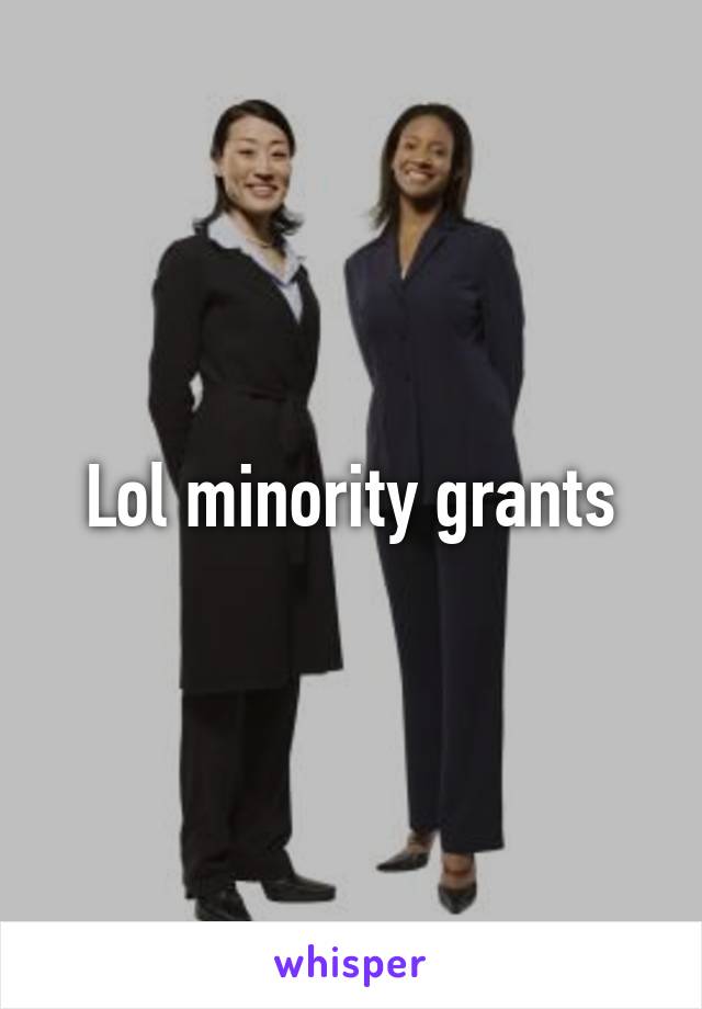 Lol minority grants