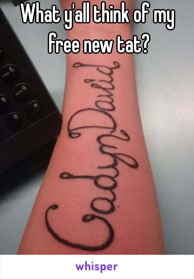 What y'all think of my free new tat?