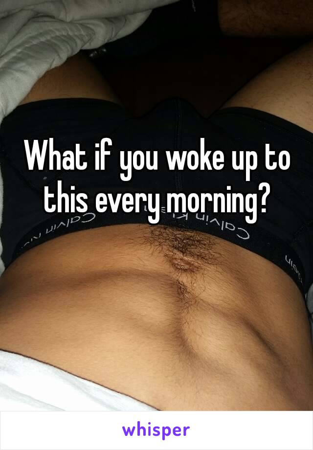 What if you woke up to this every morning? 