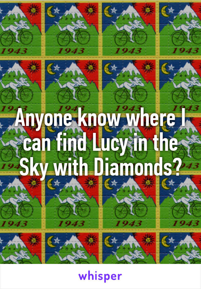 Anyone know where I can find Lucy in the Sky with Diamonds?