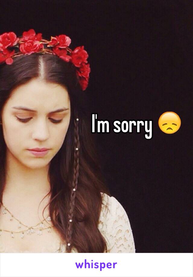 I'm sorry 😞