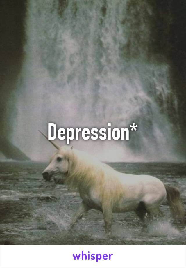 Depression*